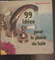 99 Idées Pour Le Plaisir Du Bain - Marriott Suzannah - 2006 - Bücher