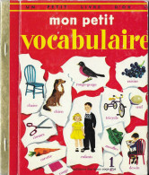 UN PETIT LIVRE D OR EDITION DES DEUX COQ D OR  - MON PETIT VOCABULAIRE PAR S.CHAMBERS ILLUSTRATIONS DE G. ELLIOTT, 1975 - Hachette