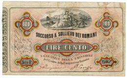 100 LIRE SOCCORSO A SOLLIEVO DEI ROMANI EMESSO FIRMA GARIBALDI 30/04/1867 BB - Altri & Non Classificati