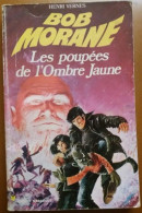 C1 Henri VERNES Bob Morane LES POUPEES DE L OMBRE JAUNE EO Type 11 1974 Port Inclus France - Marabout SF