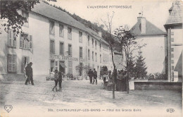 FRANCE - 63 - CHATEAUNEUF LES BAINS - Hôtel Des Grands Bains - Carte Postale Ancienne - Other & Unclassified