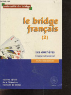 Le Bridge Français - Tome 2 : Les Enchères (majeure Cinquième) - Perfectionnement - Systeme Officiel De La Federation Fr - Palour Games