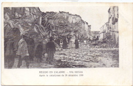 PK - Catastrofe Catastrophe - Reggio En Calabre - Via Giulia - Après Le Catalysme 1908 - Catastrophes