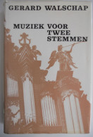 MUZIEK VOOR TWEE STEMMEN Of Wereld En Geloof Door Gerard Baron Walschap 1ste Druk 1963 GESIGNEERD Londerzeel + Antwerpen - Literatuur