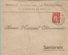 BANCO NACIONAL ULTRAMARINO , 1922 , Commercial Cover From Figueira Da Foz To Santarém , Ceres Stamp - Portogallo