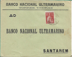 BANCO NACIONAL ULTRAMARINO , 1921 , Commercial Cover From  Torres Vedras  To Santarém , Ceres Stamp - Portogallo