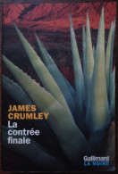 James CRUMLEY La Contrée Finale (Gallimard / La Noire, EO 04/2002) - NRF Gallimard