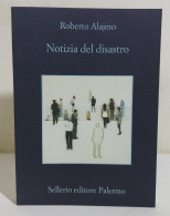 32497 V Roberto Alajmo - Notizia Del Disastro - Sellerio 2022 - Classiques