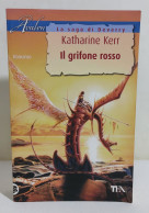 37234 V Katharine Kerr - Il Grifone Rosso - TEA 2008 - Clásicos