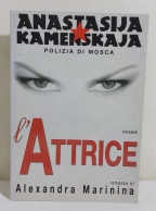 37250 V Alexandra Marinina - Anastasija Kamenskaja: L'attrice - PIEMME 1999 - Classici