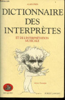 Dictionnaire Des Interprètes Et De L'interprétation Musicale - Collection Bouquins. - Paris Alain - 1989 - Music