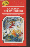 La Magia Del Unicornio - Elige Tu Propia Aventura N°38. - Lerme Goodman Deborah & Wing Ron - 1987 - Culture