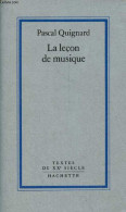 La Leçon De Musique - Collection Textes Du XXe Siècle. - Quignard Pascal - 1987 - Musique