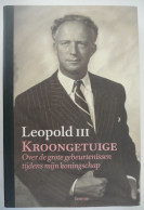 Leopold III - KROONGETUIGE Over De Grote Gebeurtenissen Tijdens Mijn Koningschap 2001 Koning Royalties Koningshuis - History