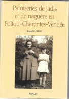 LIVRE PATOISERIES De JADIS Et De NAGUERE En POITOU - CHARENTES - VENDEE Par RAOUL GEFFRE - Poitou-Charentes