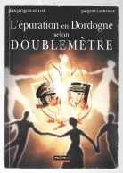 L'Epuration En Dordogne Selon Doublemètre. WW II. - Limousin
