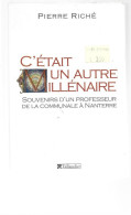 D92. NANTERRE. C'ETAIT UN AUTRE MILLENAIRE. SOUVENIRS D'UN PROFESSEUR DE LA COMMUNALE A NANTERRE. PIERRE RICHE. - Ile-de-France