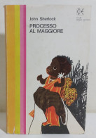 38935 V John Sherlock - Processo Al Maggiore - Club Degli Editori 1970 - Classiques