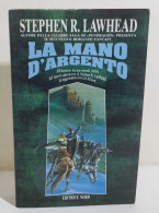 38937 V Stephen R. Lawhead - La Manmo D'argento - Editrice Nord 1994 - Classiques