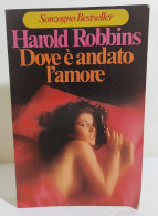 38944 V Harold Robbins - Dove è Andato L'amore - Sonzogno 1977 - Clásicos