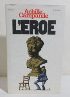 38953 V Achille Campanile - L'eroe - Rizzoli 1976 (I Edizione) - Classici