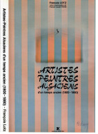 -Edit. Printek - ARTISTES PEINTRES ALSACIENS D'un TEMPS ANCIENS:  1800 / 1810 - Par François LOTZ - Alsace