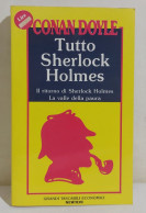 38958 V Arthur Conan Doyle - Tutto Sherlock Holmes - Newton 1991 - Classiques