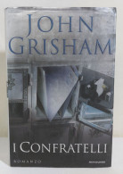 I116324 V John Grisham - I Confratelli - Mondadori 2000 (I Edizione) - Classici