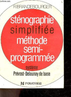 Stenographie Simplifiee Methode Semi-programmee - Systeme Prevost-delaunay De Base - Brandebourger R. - 1986 - Comptabilité/Gestion