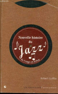 Nouvelle Histoire Du Jazz Du Congo A Bebop - Collection Passé Présent. - Goffin Robert - 2006 - Muziek