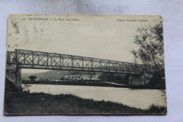 Cpa 1908, Rethondes, Le Pont Sur L'Aisne , Oise 60 - Rethondes