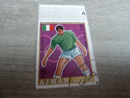 Ajman - Mexico City - World Cup Championship - Pietro Anastas - Italy - 25 Dirhams - Air Mail - Oblitéré - Année 1970 - - 1970 – Mexique