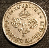 ILE MAURICE - MAURITIUS - ¼  - 1/4 ROUPIE - QUARTER RUPEE 1951 - George VI - KM 27 - Maurice