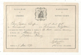 CERTIFICAT DE BAPTEME, Diocése De Cambrai, Paroisse Notre Dame, 1891 , Frais Fr 1.85 E - Non Classés