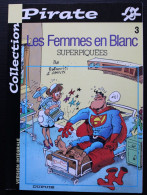 BD - LES FEMMES EN BLANC - 3 - Superpiquées - Rééd. 2002 Collection Pirate - Femmes En Blanc, Les