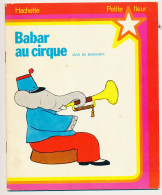 BABAR AU CIRQUE Jean De Brunhoff  Collection Petite Fleur éléphant - Hachette