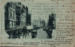 Market Street - Hull (Yorkshire) Printed By Valentine Ltd - Carte De 1902 - Hull