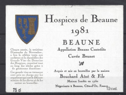 ETIQUETTE - HOSPICES De BEAUNE - BEAUNE Cuvée Brunet 1981 - Bouchard Ainé - Bourgogne