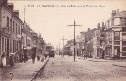 LA MADELEINE . 59 . RUE DE LILLE VERS LE PONT ET LA GARE - La Madeleine