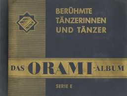 Sammelbild-Album Berühmte Tänzerinnen Und Tänzer Das ORAMI-Album. Serie E, Hrsg. Orientalisch-Macedonische Cigaretten-Fa - Non Classés