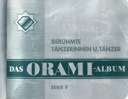 Sammelbild-Album Berühmte Tänzerinnen Und Tänzer Das ORAMI-Album. Serie F, Hrsg. Orientalisch-Macedonische Cigaretten-Fa - Ohne Zuordnung