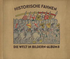 Sammelbild-Album Die Welt In Bildern Album 8 Historische Fahnen 1930 Hrsg. Zigaretten-Industrie 65  S. Komplett I-II - Non Classificati