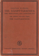 Industrie Buch Die Dampfturbinen Ihre Berechnung Und Konstruktion Hrsg. Flügel, Gustav 1931 Verlag Barth, Joh. Ambrosius - Industrial