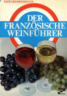 Wein Buch Der Französische Weinführer Moderne Verlag GmbH München 1971, 280 Seiten Einige Bildtafeln Und Landkartenskizz - Sonstige & Ohne Zuordnung