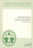 Wein Buch Schriften Zur Weingeschichte Nr. 75  Das Brennzeug Von Helmut Arntz Wiesbaden 1985, 130 Seiten Z.T. Mit Skizze - Autres & Non Classés