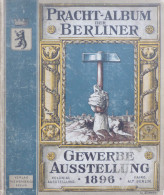 Pracht-Album Der Berliner Gewerbeausstellung 1896, Verlag The Werner Company Berlin, 192 S. II (z.T. Leicht Fleckig) - Expositions