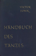 Tanz Buch Handbuch Des Tanzes Von Victor Junk 1930, Verlag Klett Stuttgart, 264 S. II (Buchrücken Teilweise Gelöst) - Mecki