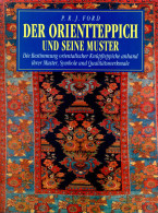 Buch Der Orientteppich Und Seine Muster Von P.R.J. Ford Weltbild Verlag Augsburg 1995 Die Bestimmung Orientalischer Knüp - Otros & Sin Clasificación
