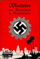 Propaganda WK II Maifeier Der Deutschen In Argentinien I-II (Ecken Leicht Abgestossen) - Weltkrieg 1939-45