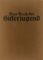 WK II Das Buch Der Hitlerjugend Die Jugend Im Dritten Reich Von Umeson, Ulf Und Biersch, Walther 1934, Park-Verlag Sible - Guerre 1939-45